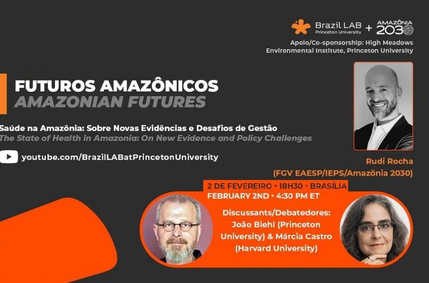  Universidade Princeton e Amazônia 2030 debatem gestão da saúde na região