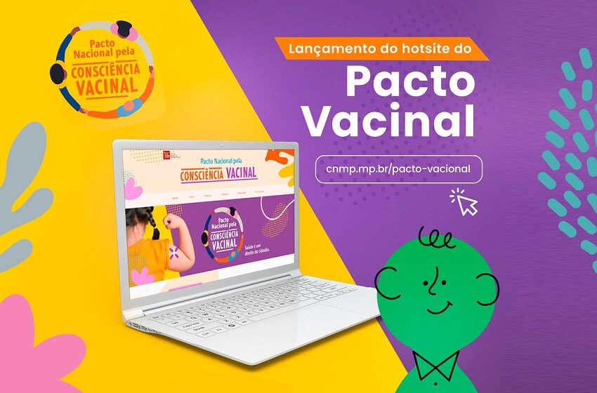  CNMP lança hotsite do Pacto Nacional pela Consciência Vacinal