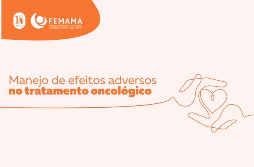  FEMAMA promove campanha sobre o manejo de efeitos adversos no tratamento oncológico