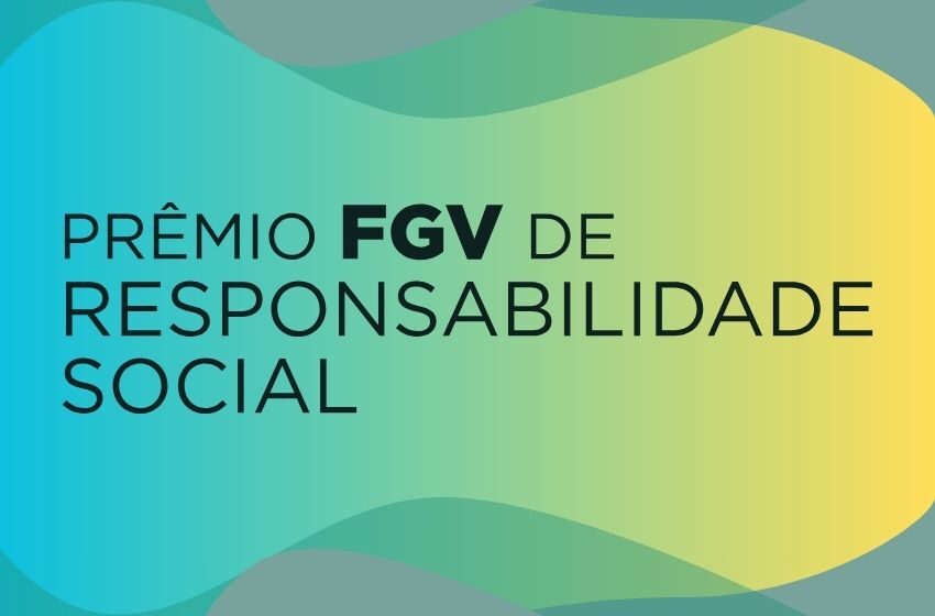  FGV abre inscrições para a 3ª edição do Prêmio de Responsabilidade Social